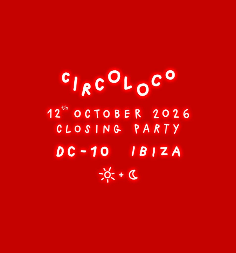 Circoloco Closing at DC-10 — Monday, October 12